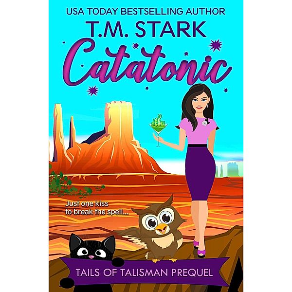 Catatonic (Tails of Talisman, #1) / Tails of Talisman, T. M. Stark