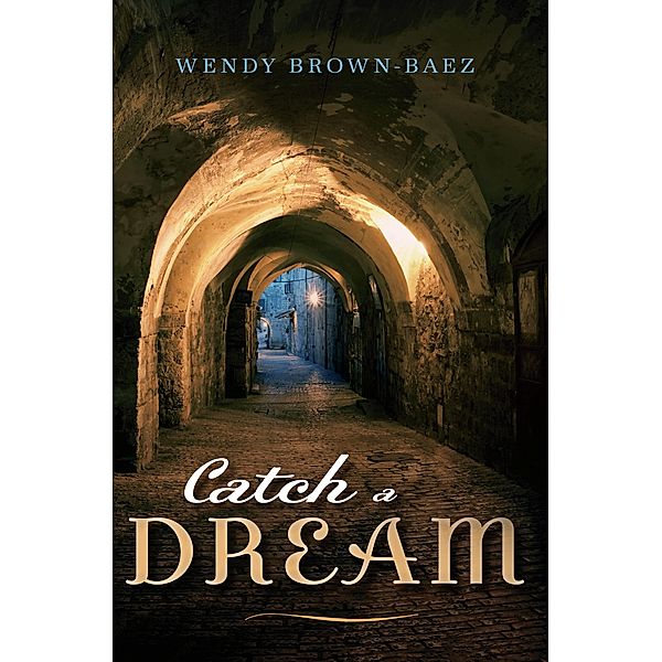 Catch a Dream, Wendy Brown-Baez