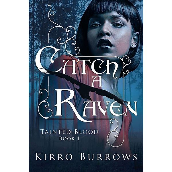 Catch A Raven / Tainted Blood Bd.1, Kirro Burrows