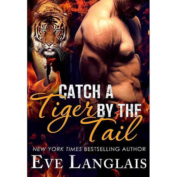 Catch a Tiger by the Tail / St. Martin's Griffin, Eve Langlais