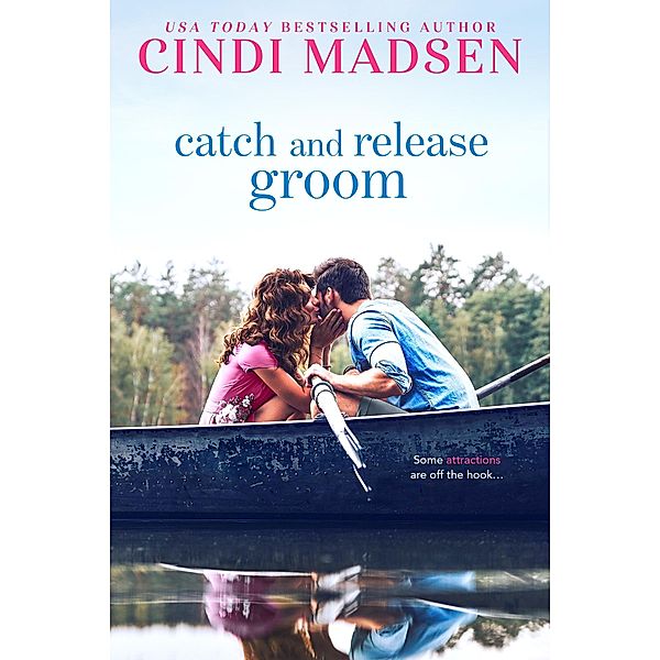 Catch and Release Groom / Getting Hitched Bd.3, Cindi Madsen