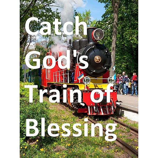 Catch God's Train of Blessing, Tony Egar