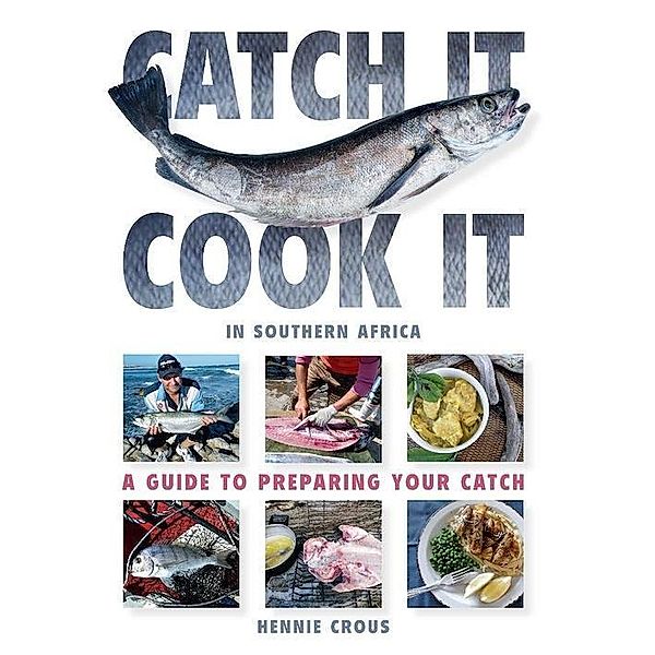 Catch It, Cook It in Southern Africa, Hennie Crous