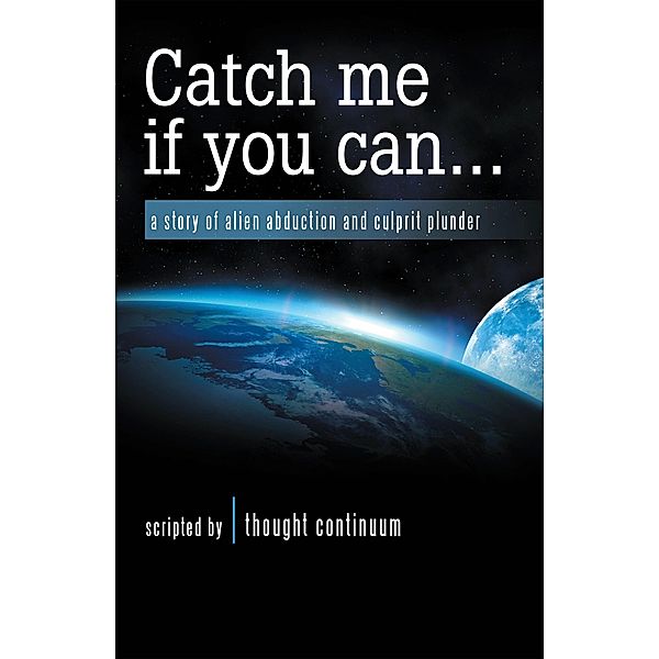 Catch Me If You Can . . ., Thought Continuum