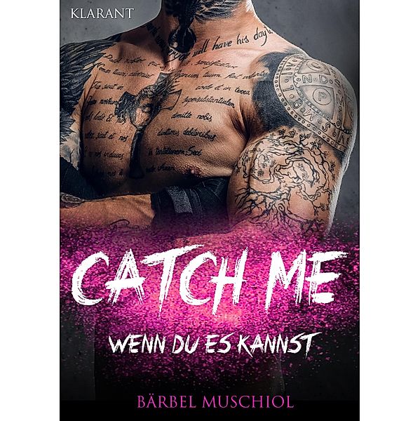 Catch Me - Wenn Du es kannst / Desire Me - Forever Bd.1, Bärbel Muschiol