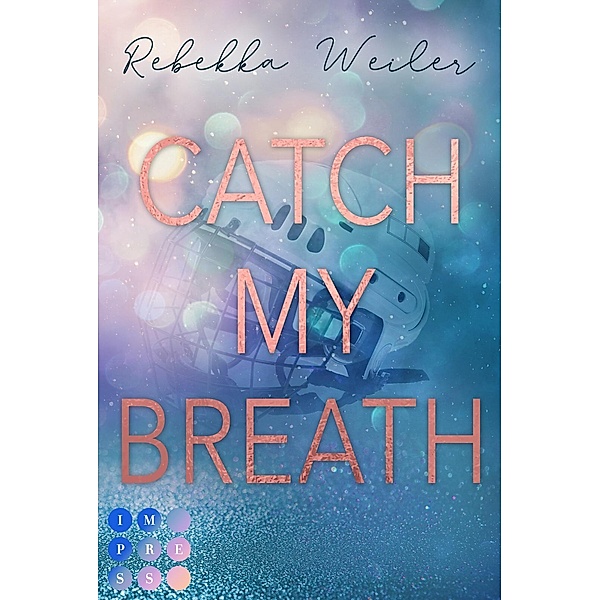Catch My Breath (»Catch Me«-Reihe 2), Rebekka Weiler