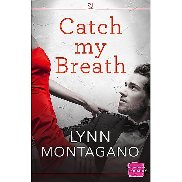 Catch My Breath / The Breathless Series Bd.1, Lynn Montagano