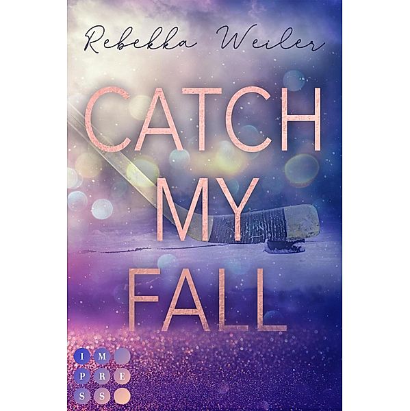 Catch My Fall (»Catch Me«-Reihe 1) / »Catch Me«-Reihe Bd.1, Rebekka Weiler