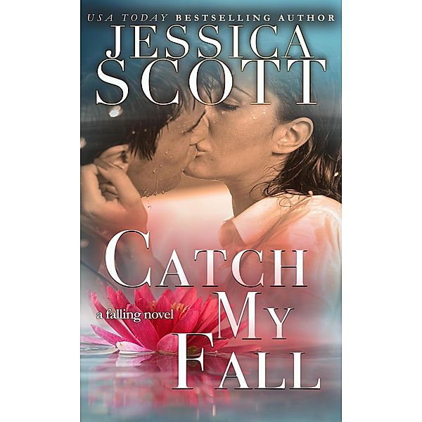 Catch My Fall (Falling) / Falling, Jessica Scott