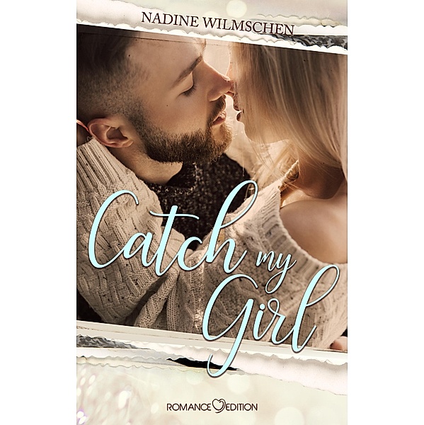 Catch my Girl / My Girl Bd.1, Nadine Wilmschen