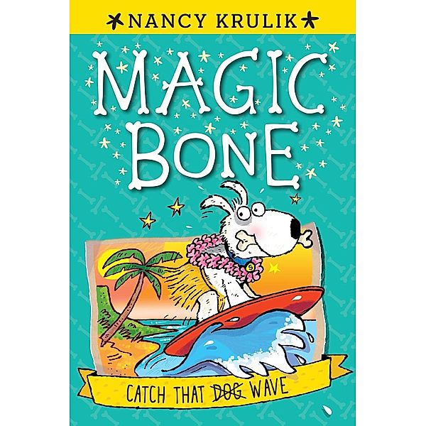 Catch That Wave #2 / Magic Bone Bd.2, Nancy Krulik