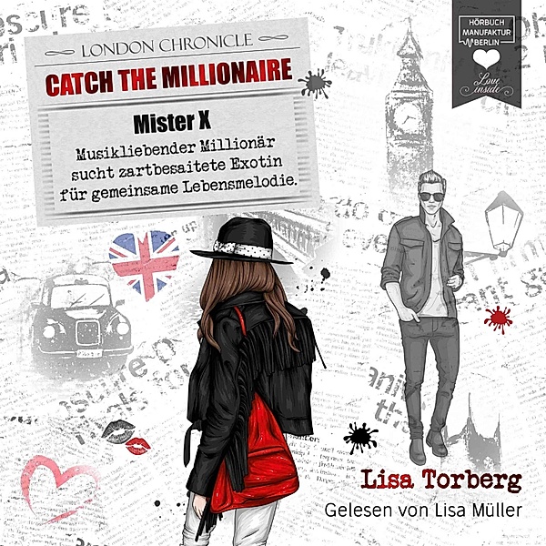 Catch the Millionaire - 3 - Mister X - Musikliebender Millionär sucht zartbesaitete Exotin für gemeinsame Lebensmelodie, Lisa Torberg