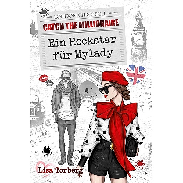 Catch the Millionaire - Ein Rockstar für Mylady / Catch the Millionaire Bd.4, Lisa Torberg