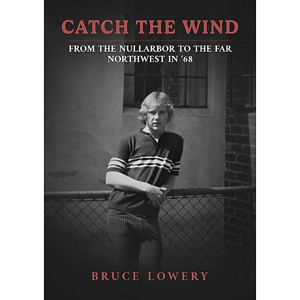 Catch the Wind, Bruce Lowery