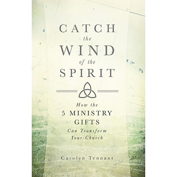 Catch the Wind of the Spirit, Carolyn Tennant