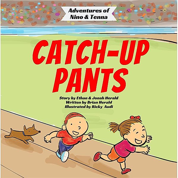 Catch-Up Pants (Adventures of Nino and Tenna) / Adventures of Nino and Tenna, Brian Herald