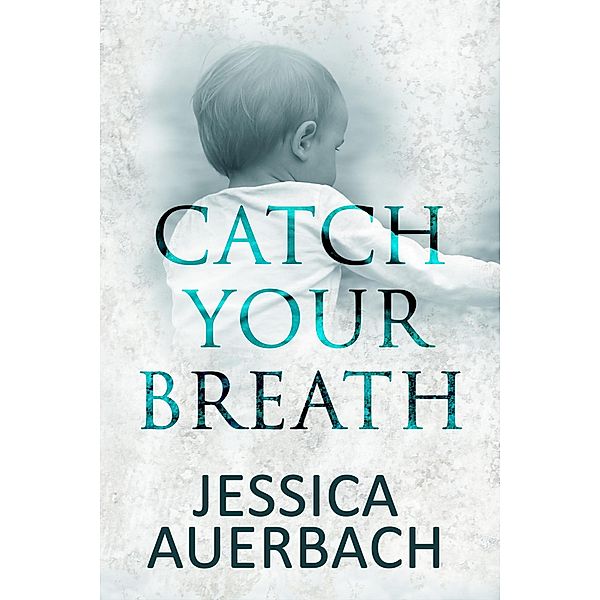 Catch Your Breath, Jessica Auerbach