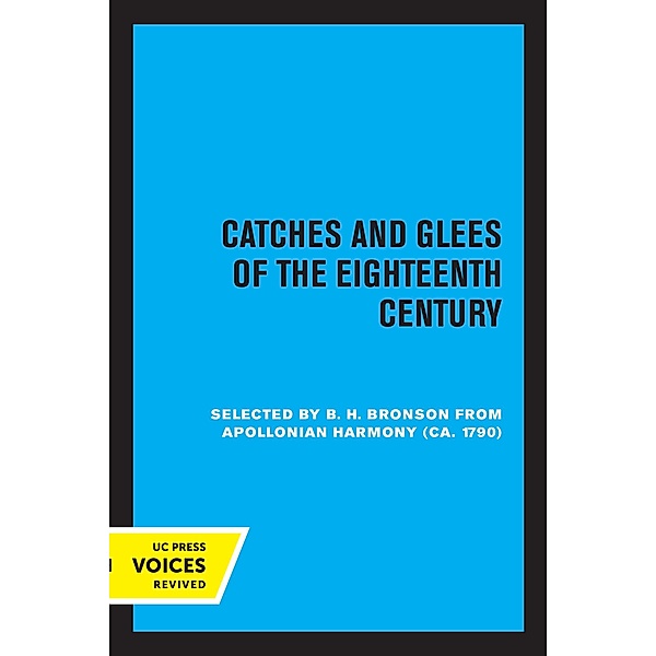 Catches and Glees of the Eighteenth Century, Bertrand H. Bronson