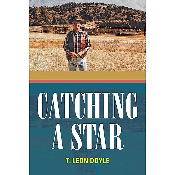 Catching a Star, T. Leon Doyle