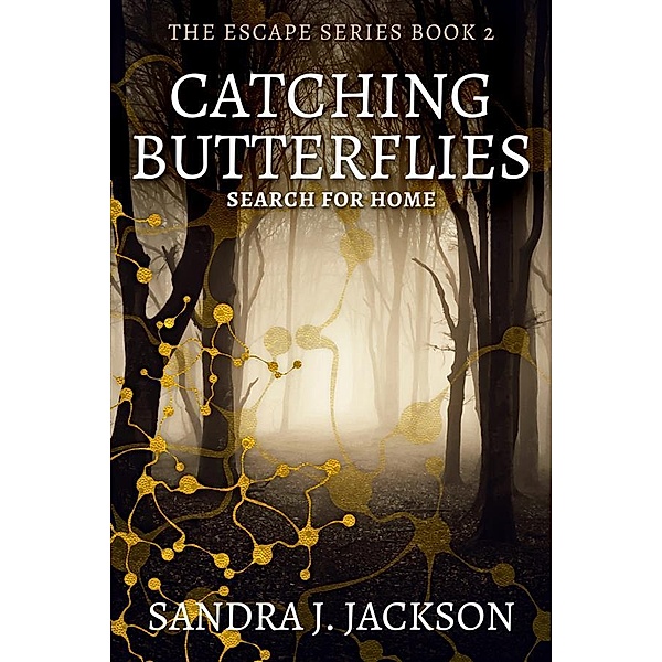 Catching Butterflies / Escape Series Bd.2, Sandra J. Jackson