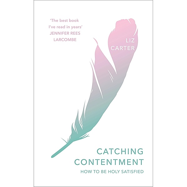 Catching Contentment, Liz Carter