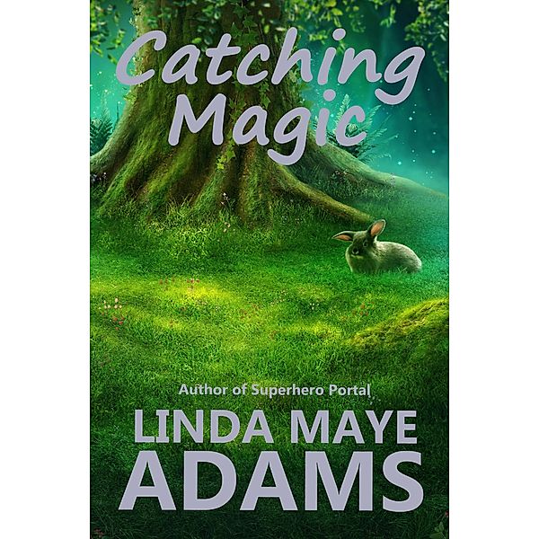 Catching Magic, Linda Maye Adams