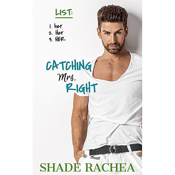 Catching Mrs. Right (Mr. & Mrs. Right, #2) / Mr. & Mrs. Right, Shade Rachea