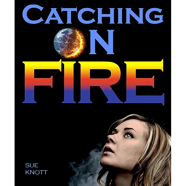 Catching On Fire / Sue Knott, Sue Knott