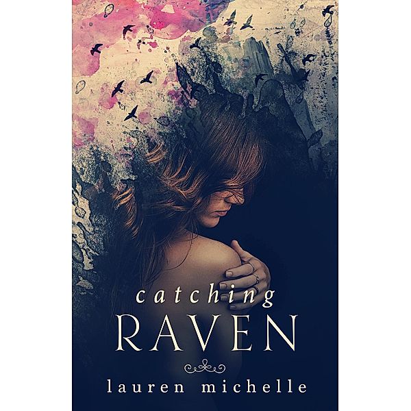 Catching Raven (Take Heart, #2) / Take Heart, Lauren Michelle