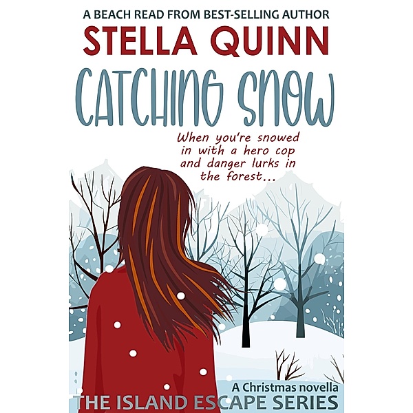 Catching Snow (A Christmas Novella) / The Island Escape Series, Stella Quinn
