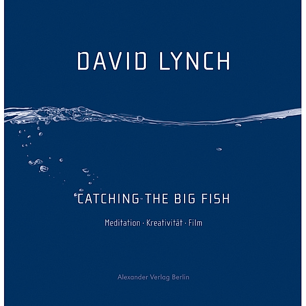 Catching the big fish, David Lynch