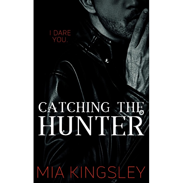 Catching The Hunter / The Twisted Kingdom Bd.4, Mia Kingsley