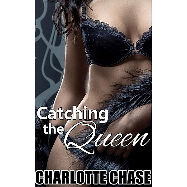 Catching the Queen, Charlotte Chase