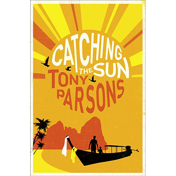 Catching the Sun, Tony Parsons