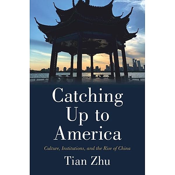 Catching Up to America, Tian Zhu