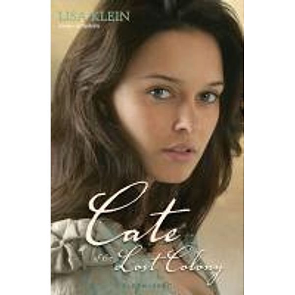 Cate of the Lost Colony, Lisa Klein