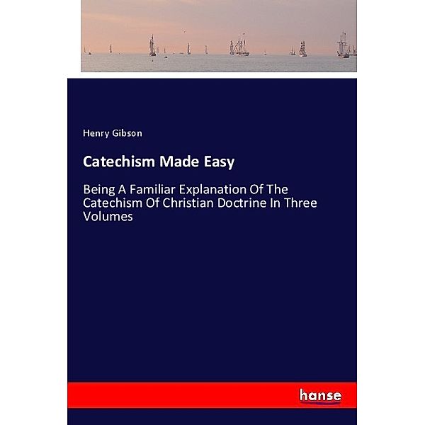 Catechism Made Easy, Henry Gibson