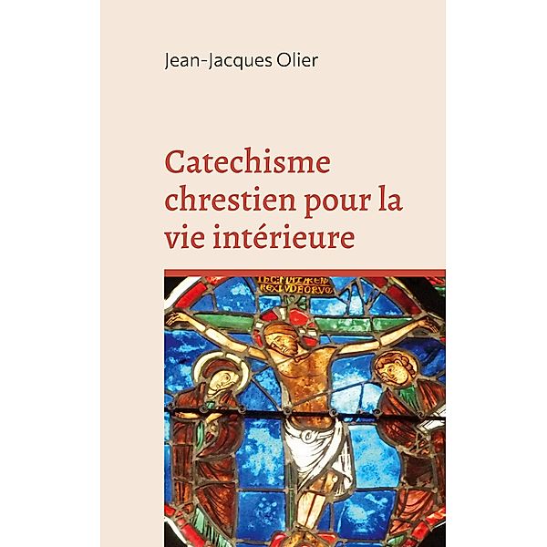 Catechisme chrestien pour la vie intérieure, Jean-Jacques Olier