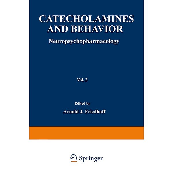 Catecholamines and Behavior · 2, Arnold J. Friedhoff