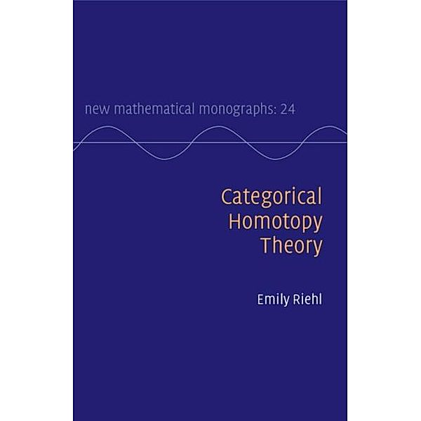 Categorical Homotopy Theory, Emily Riehl