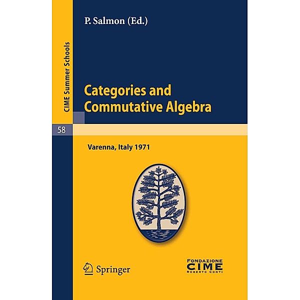 Categories and Commutative Algebra / C.I.M.E. Summer Schools Bd.58, P. Salmon
