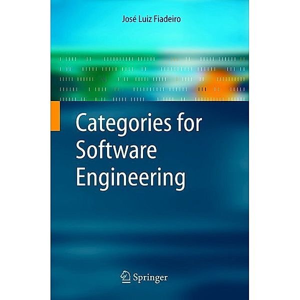 Categories for Software Engineering, Jose Luiz Fiadeiro