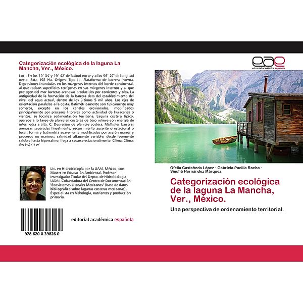Categorización ecológica de la laguna La Mancha, Ver., México., Ofelia Castañeda López, Gabriela Padilla Rocha, Sinuhé Hernández Márquez
