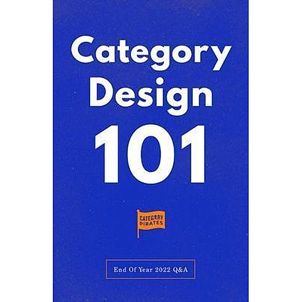 Category Design 101, Christopher Lochhead, Nicolas Cole, Eddie Yoon