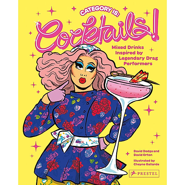 Category Is: Cocktails!  - Mixed Drinks Inspired By Legendary Drag Performers, David Dodge, David Orton