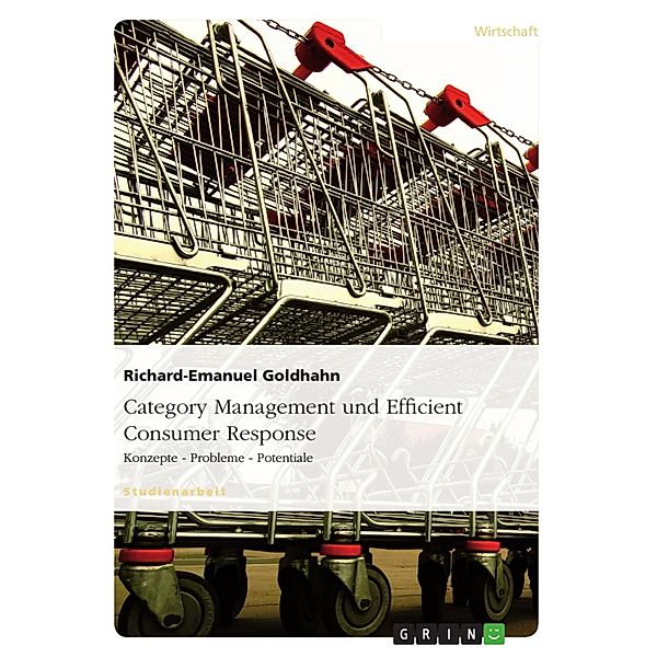 Category Management: Konzepte - Probleme - Potentiale, Richard-Emanuel Goldhahn