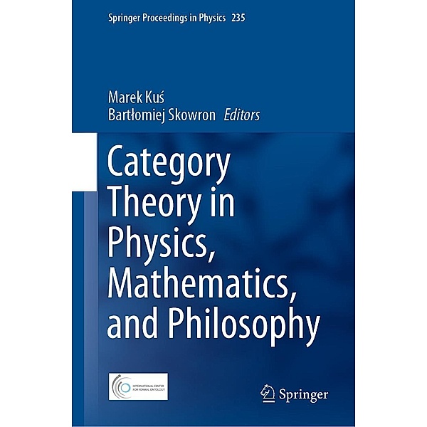 Category Theory in Physics, Mathematics, and Philosophy / Springer Proceedings in Physics Bd.235