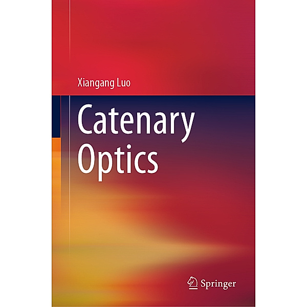 Catenary Optics, Xiangang Luo