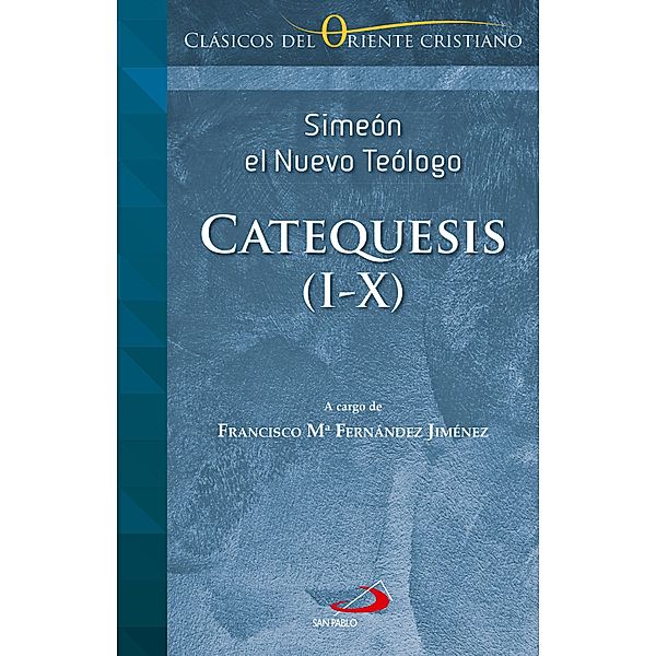 Catequesis I-X / Clásicos de Oriente Cristiano Bd.2, Santo Simeón - el Nuevo Teólogo