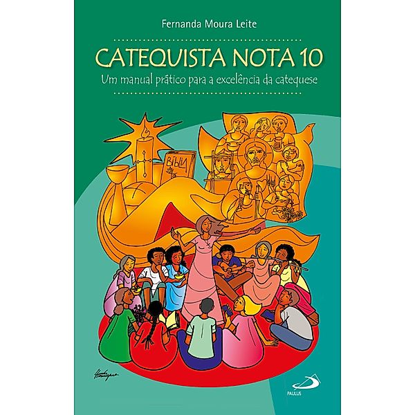 Catequista Nota 10 / Catequese, Fernanda Moura Leite